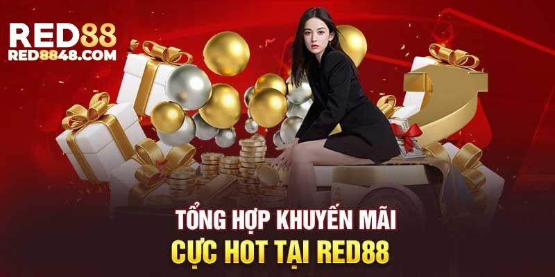 Một số chương trình khuyến mãi Red88 hấp dẫn dành cho các thành viên