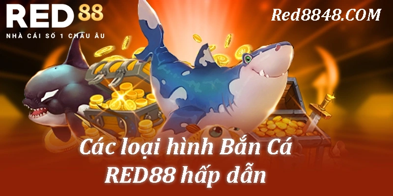 Đa dạng các loại hình Bắn Cá tại RED88