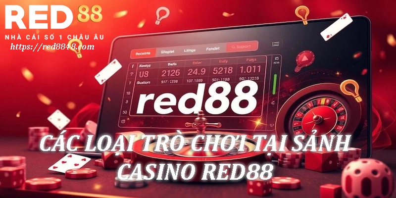 Các loại trò chơi phổ biến tại Casino Red88