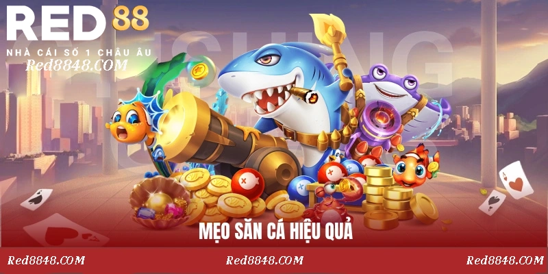 Mẹo Bắn Cá RED88 Hiệu Quả